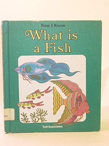 What Is a Fish (Now I Know) (9780893756604) by Eastman, David