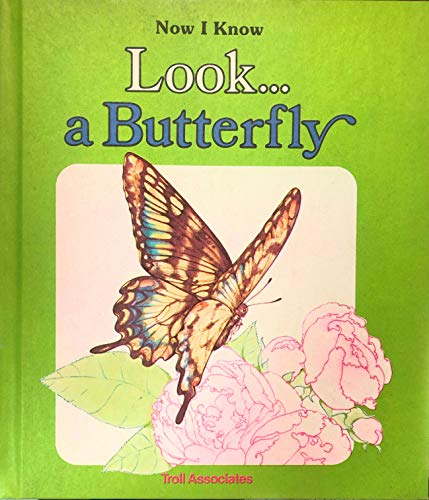 9780893756628: Look...a Butterfly (Now I Know Series)