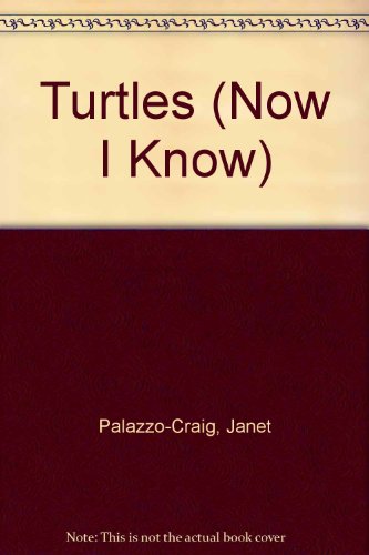 Turtles (Now I Know) (9780893756642) by Palazzo-Craig, Janet