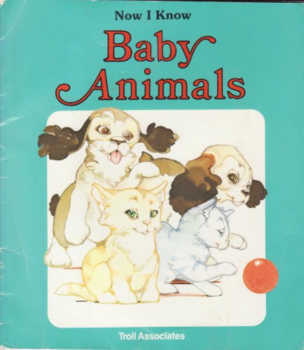 Stock image for Baby Animals (Now I Know) for sale by Wonder Book