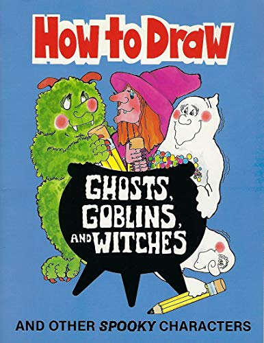How to Draw Ghosts, Goblins and Witches (9780893756789) by Soloff-Levy, Barbara
