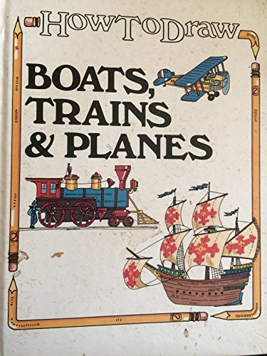 Beispielbild fr How to Draw Boats, Trains, and Planes zum Verkauf von ThriftBooks-Dallas