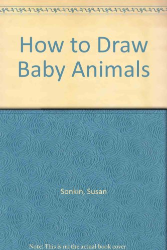 Beispielbild fr How to Draw Baby Animals zum Verkauf von Better World Books