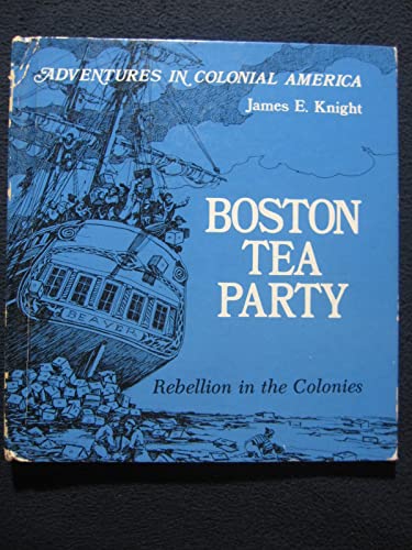 Stock image for Boston Tea Party, Rebellion in the Colonies (Adventures in Colonial America) for sale by ThriftBooks-Atlanta