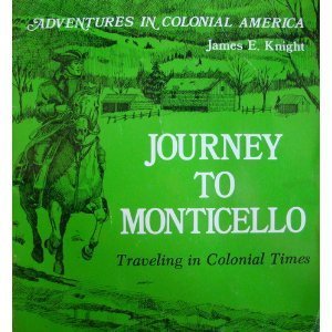 Beispielbild fr Journey to Monticello - Traveling in Colonial Times. Illustrated by George Guzzi. zum Verkauf von Antiquariat Christoph Wilde