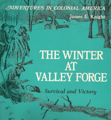 Beispielbild fr The Winter at Valley Forge: Survival and Victory (Adventures in Colonial America) zum Verkauf von Emily's Books