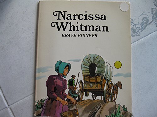 9780893757632: Narcissa Whitman : Brave Pioneer (Easy Biographies)