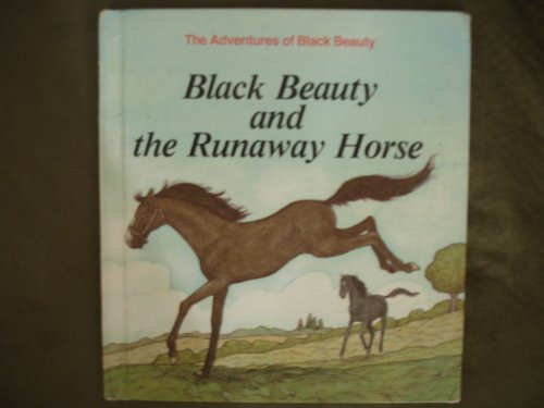 Beispielbild fr Black Beauty and the Runaway Horse (Anna Sewell's the Adventures of Black Beauty, 2) zum Verkauf von ThriftBooks-Atlanta