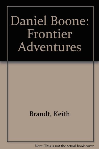 Imagen de archivo de Daniel Boone: Frontier Adventures a la venta por Wonder Book