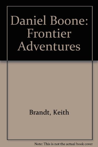 Stock image for Daniel Boone: Frontier Adventures for sale by Wonder Book