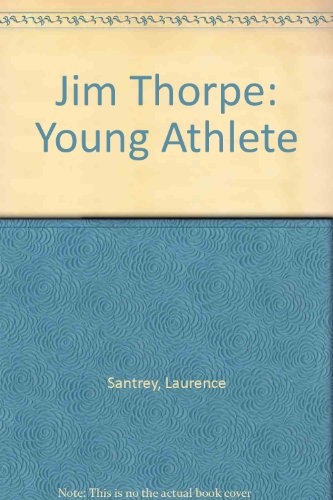 Jim Thorpe: Young Athlete (9780893758455) by Santrey, Laurence