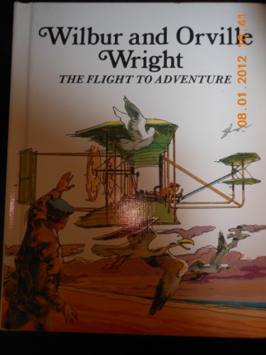 Imagen de archivo de Wilbur and Orville Wright : The Flight to Adventure a la venta por Better World Books