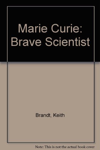 Beispielbild fr Marie Curie : Brave Scientist zum Verkauf von Better World Books