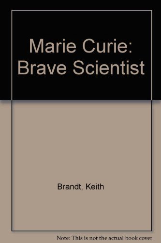 Imagen de archivo de Marie Curie : Brave Scientist a la venta por Better World Books