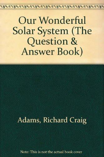 9780893758721: Our Wonderful Solar System (The Question & Answer Book)