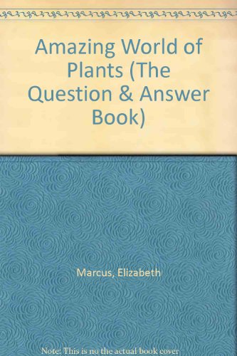Beispielbild fr Amazing World of Plants (The Question & Answer Book) zum Verkauf von Wonder Book
