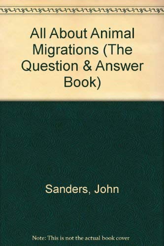 Stock image for All About Animal Migrations (The Question & Answer Book) for sale by Wonder Book