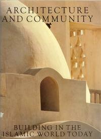 9780893811242: Architecture and Community: Building in the Islamic World Today
