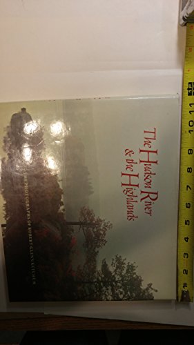 Imagen de archivo de The Hudson River and the Highlands : Photographs by Robert Glenn Ketchum a la venta por Better World Books