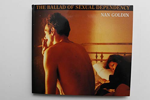 9780893812362: Nan Goldin: The Ballad of Sexual Dependency (Aperture Monograph S.)