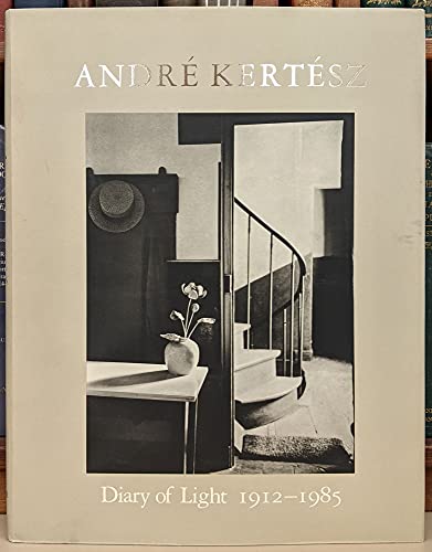 André Kertész. Diary of Light 1912-1985 [Foreword by Cornell Capa]