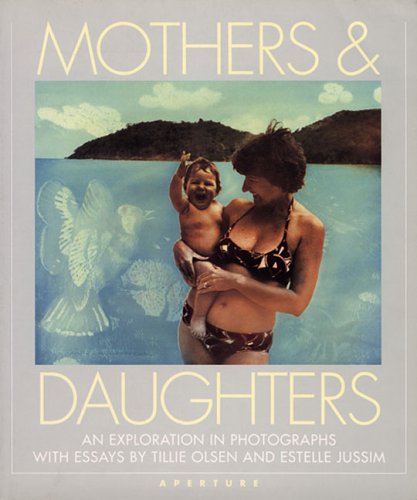 Stock image for Mothers and Daughters: An Exploration in Photographs for sale by Wonder Book