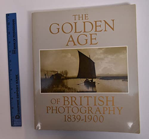 9780893812775: The Golden Age of British Photography: 1839-1900