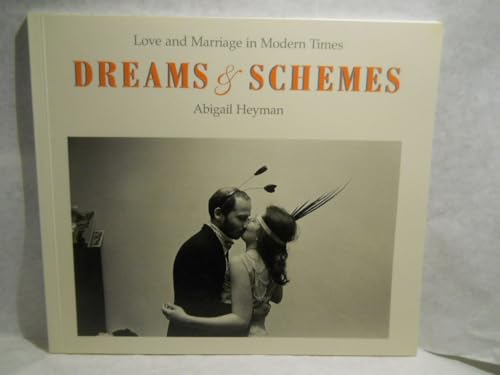 Imagen de archivo de Dreams & Schemes: Love and Marriage in Modern Times a la venta por Wm Burgett Bks and Collectibles