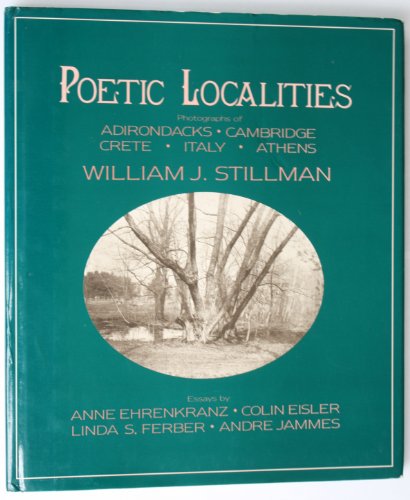 Imagen de archivo de Poetic Localities: Photographs of Adirondacks, Cambridge, Crete, Italy, Athens a la venta por HPB-Ruby