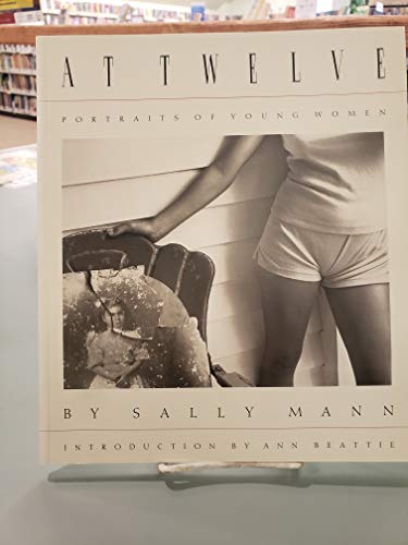 Sally Mann: At Twelve: Portraits of Young Women (New Images Book) - Mann, Sally