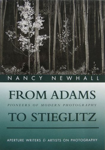 Stock image for From Adams to Stieglitz: Pioneers of Modern Photography (Aperture Writers & Artists on Photography) for sale by Voyageur Book Shop