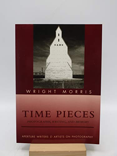 Imagen de archivo de Time Pieces: Photographs, Writing and Memory (Writers & artists on photography) a la venta por Raritan River Books