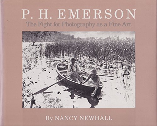 Beispielbild fr P. H. Emerson : The Fight for Photography as Fine Art zum Verkauf von Better World Books