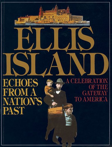 Beispielbild fr Ellis Island: Echoes From A Nation's Past zum Verkauf von Half Price Books Inc.