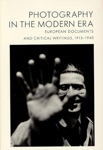 Imagen de archivo de Photography in the Modern Era : European Documents and Critical Writings, 1913-1940 a la venta por Better World Books