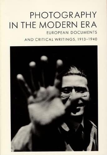9780893814076: Photography in the Modern Era: European Documents and Critical Writings, 1913-1940