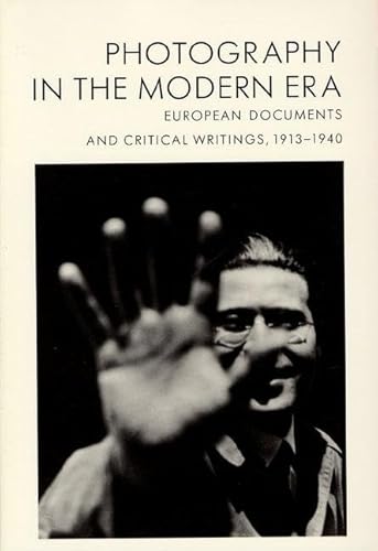 Stock image for Photography in the Modern Era: European Documents and Critical Writings, 1913-1940 for sale by Open Books