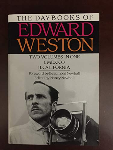 Imagen de archivo de The Daybooks of Edward Weston Two Volumes in One I. Mexico II. California a la venta por SecondSale