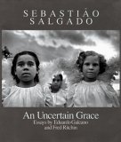 9780893814601: An Uncertain Grace: Essays by Eduardo Galeano and Fred Ritchin