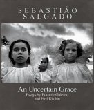 9780893814601: Sebastio Salgado: An Uncertain Grace