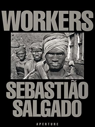 9780893815257: Sebastio Salgado: Workers: Archaeology of the Industrial Age [Idioma Ingls]