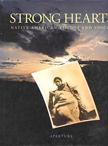 Beispielbild fr Strong Hearts ; Native American Visions and Voices zum Verkauf von George Isbell