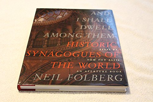Stock image for And I Shall Dwell Among Them: Historical Synagogues of the World Folberg, Neil for sale by Langdon eTraders