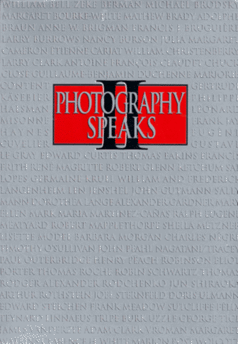 Imagen de archivo de Photo Speaks : 76 Photographers on Their Art a la venta por Better World Books