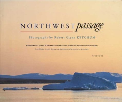 Northwest Passage - KETCHUM, Robert Glenn