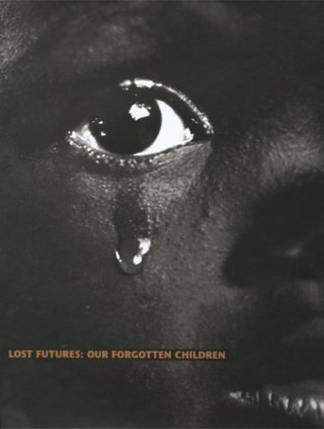 Beispielbild fr Lost Futures : Our Forgotten Children zum Verkauf von Better World Books