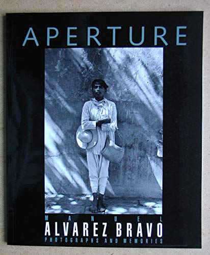 9780893817190: Manuel Alvarez Bravo: Photographs and Memories: Aperture 147