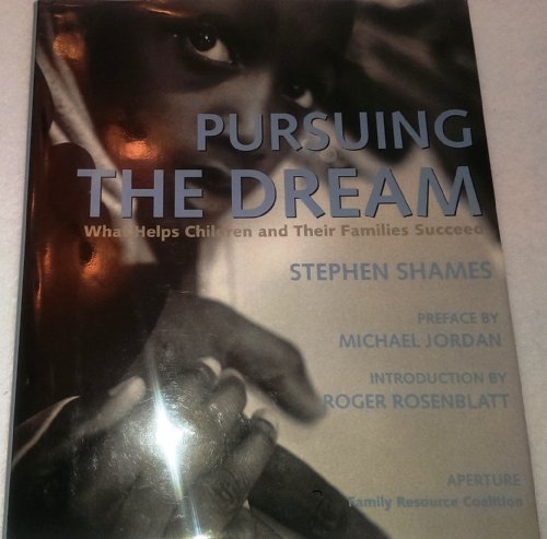 Persuing the Dream: What Helps Children and Their Families Succeed