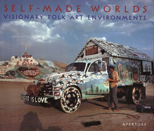 9780893817329: Self-Made Worlds: Visionary Folk Art Environments
