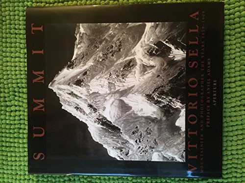 9780893818081: Summit: Vittorio Sella : Mountaineering and Photographer : The Years 1879-1909